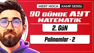 90 Günde AYT Matematik Kampı | 2.Gün | 1.Video | Polinomlar-2 | 2024 | 