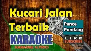 Pance Pondaag - Kucari Jalan Terbaik Karaoke Lower Key