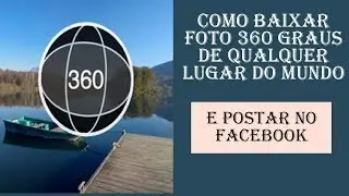 Como fazer donwload de foto 360º de qualquer lugar do mundo