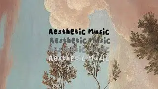 Aesthetic Music No copyright / Chill music /music for study