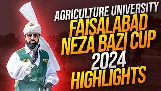 Agriculture University Faisalabad Neza Baazi Championship 2024 Highlights  || S. Sultan Bahadar Aziz