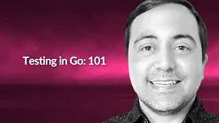 Testing in Go: 101 | Francisco Daines | Conf42 Golang 2022