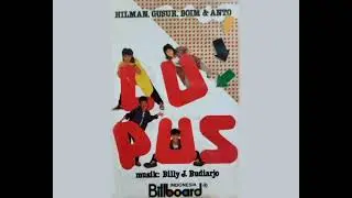 Hilman, Gusur, Boim dan Anto - Lupus   Composer - Wedha & Hilman (1989)