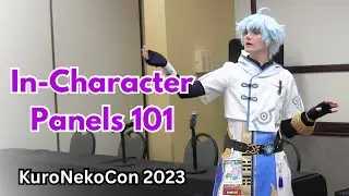In-Character Panels 101 | KuroNekoCon 2023