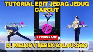 TUTORIAL EDIT JEDAG JEDUG CAPCUT DJ MELODY BEBEK GALAU JJ TIPIS KANE 2024