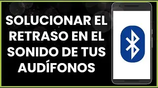 Cómo solucionar el retraso en el sonido de tus audífonos bluetooth !