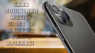 Cara Download Musik/Video tanpa aplikasi tambahan (Tutorial Bebas 6)