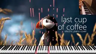 last cup of coffee - lilypichu [electric piano]