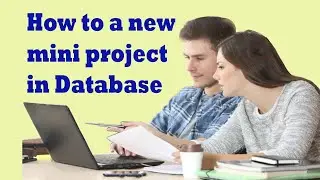How to a new mini project in Database Part-1
