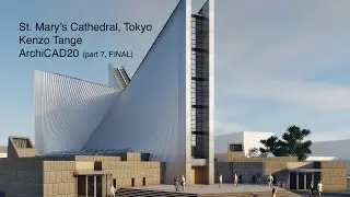 Kenzo Tange St. Mary's Cathedral ArchiCAD20 (part 7, FINAL)