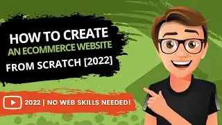 How To Create An Ecommerce Website From Scratch 2022 [EASY]