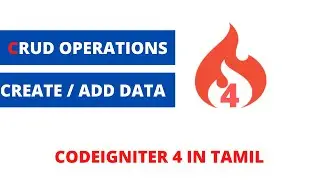 Codeigniter4 Tamil Beginner tutorial -CRUD Create/ Add Data to database