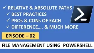 Relative & Absolute Paths // EP 02 // Efficient & Automatic File Management With PowerShell