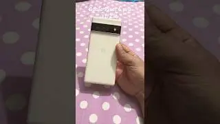 Google pixel 6pro in 2023