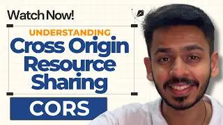 CORS Explained: Cross Origin Resource Sharing