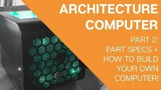 Build a Computer for Architecture Part 2: Parts and Assembly