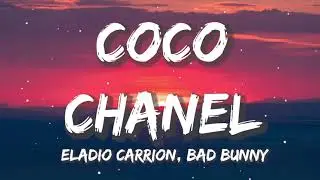 Eladio Carrion, Bad Bunny - Coco Chanel (Letra)