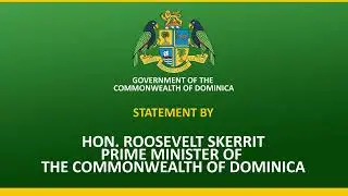 Statement by Prime Minister Hon. Roosevelt Skerrit
