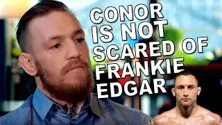 Conor McGregor is NOT Scared of Frankie Edgar #ConorMcGregor #ufc #ufc200