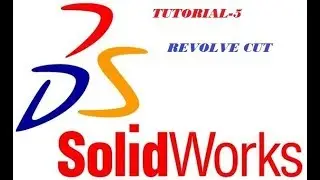 REVOLVE CUT IN SOLIDWORK | TUTORIAL -5