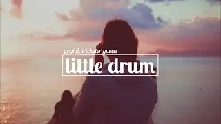 Yogi ft. Trickster Queen - Little Drum
