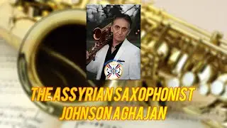 The Assyrian Saxophonist (Johnson Aghajan) Album 1996