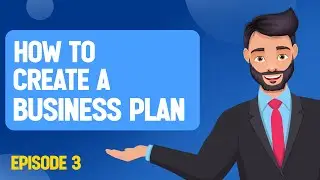 Episode 3: HOW TO CREATE A BUSINESS PLAN