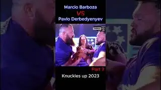 Marcio Barboza VS Pavlo Derbedyenyev #knucklesup