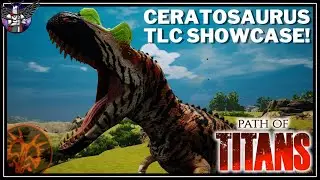 Its A Real Brawling Bruiser Now! Full Ceratosaurus TLC Showcase | Path Of Titans Showcase
