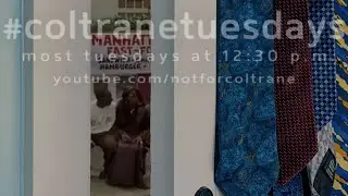 #coltranetuesdays - s.4.5, ep.32