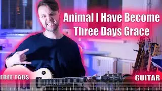 Three Days Grace - Animal I Have Become | Guitar + Free tabs