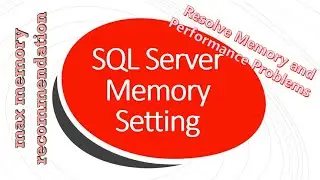 SQL Server Max Server Memory setting