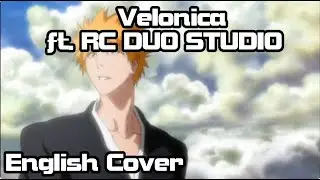 【Rage ft. @rcduostudio 】Velonica (Bleach) Full English Cover【Shinigami Saturdays】