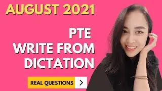 August 2021 Write From Dictation Prediction - Real PTE Exam Memories