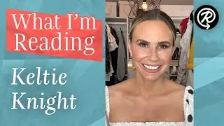 What I'm Reading: Keltie Knight (co-author of ACT LIKE A LADY)