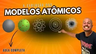Modelos Atômicos | Aula Completa sobre a Evolução dos Modelos Atômicos #química #vestibular #enem