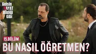 Bu Nasıl Coğrafya Öğretmeni? - Gelsin Hayat Bildiği Gibi (15.Bölüm)