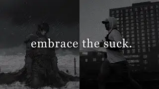 EMBRACE THE SUCK - Motivational Speech