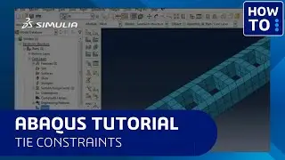 SIMULIA How-to Tutorial for Abaqus | Tie Constraints