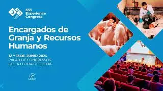 333 Experience Congress “Encargados de Granja y Recursos Humanos"