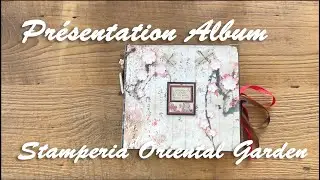 Présentation album photo Stamperia Oriental Garden