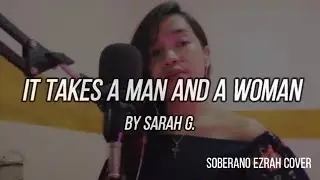 IT TAKES A MAN AND A WOMAN by SARAH G. // SOBERANO EZRAH COVER