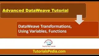 Mule 4 Advanced DataWeave | DataWeave Functions GroupBy, Filter, OrderBy, DistinctBy | MuleSoft