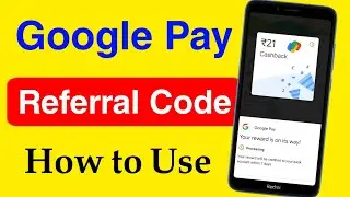 How to Use Referral Code in Google Pay | Google Pay Referral Code 2023 | Google Pay Refer and Earn