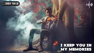 I keep you in my memories - Sher Yar Qi | Emotional Song | Melodic | Sad Music | Violin