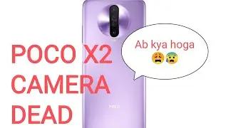 Poco X2 camera not working | 