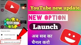 वाह मज़ा आ गया YouTube New Update Today | Responses With New Replies