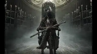 Bloodborne. Леди Мария из Астральной часовой башни