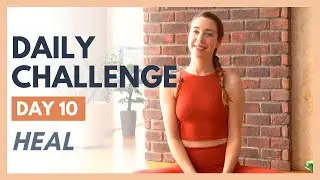 Day 10 - FLEXIBLE MIND Yoga Challenge – HEAL