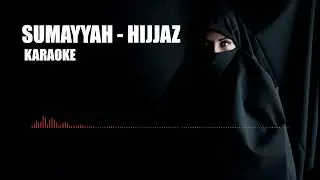 Sumayyah - Hijjaz ( Karaoke )